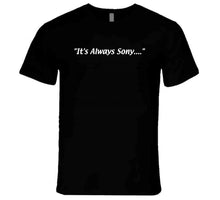 Load image into Gallery viewer, Sony Michel Its Always Sony New England Football Fan T Shirt - image_76d88ada-c106-4004-93ce-d2c2c4530a5d