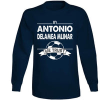 Load image into Gallery viewer, Antonio Delamea Mlinar We Trust New England Soccer T Shirt - image_7a590854-fa46-453f-9d68-a07e62102c98
