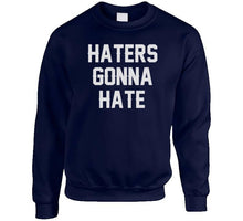 Load image into Gallery viewer, Haters Gonna Hate New England Football Fan T Shirt - image_7b9c3df9-f815-4dae-9638-3b309e58be1c