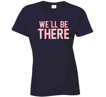 Load image into Gallery viewer, Bill Belichick We Will Be There Football Fan T Shirt - image_7f500cee-a9a9-445b-81a7-a39abbd51375