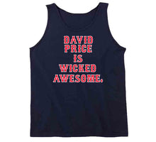 Load image into Gallery viewer, David Price is Wicked Awesome Boston Baseball Fan T Shirt - image_81a2aef2-24f9-4945-8b47-e1a3047e4790