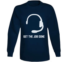 Load image into Gallery viewer, Get The Job Done Headset New England Football Fan T Shirt - image_8220832f-934f-4337-8bc8-6c37549b07c0