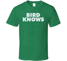 Load image into Gallery viewer, Larry Legend Bird Knows Boston Basketball Fan T Shirt - image_847925a7-5c78-4946-be93-181b30c426a7