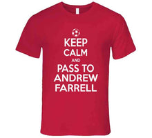 Load image into Gallery viewer, Andrew Farrell Keep Calm Pass To New England Soccer T Shirt - image_84aa8add-8c2e-4682-b745-38f1bc91ee55