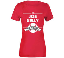 Load image into Gallery viewer, Joe Kelly We Trust Boston Baseball Fan T Shirt - image_86a90d76-d8c3-4314-a75d-31548ad80124