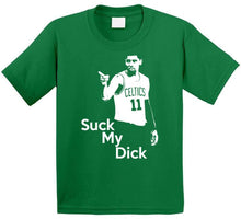 Load image into Gallery viewer, Kyrie Irving Suck My D Funny Boston Basketball Fan T Shirt - image_87ff65ea-7bb8-4d96-b472-39b8163852c2