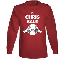 Load image into Gallery viewer, Chris Sale We Trust Boston Baseball Fan T Shirt - image_8c20da4d-1d9f-41fa-b0f5-66800146548c