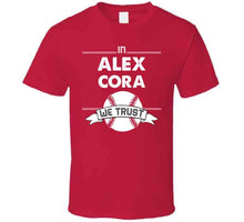 Load image into Gallery viewer, Alex Cora We Trust Boston Baseball Fan T Shirt - image_8dfa7b7b-4bb4-4e9d-96c0-0225bc076e2e