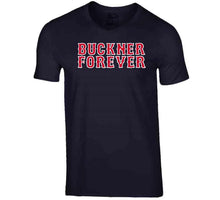 Load image into Gallery viewer, Buckner Forever Boston Legend Bill Buckner Baseball Fan T Shirt - image_925bacfa-4b19-4585-bd5b-c95b8600bec3