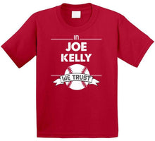 Load image into Gallery viewer, Joe Kelly We Trust Boston Baseball Fan T Shirt - image_928d4630-ba49-4b54-abfc-bf4cfeda0aae