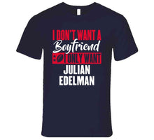Load image into Gallery viewer, Julian Edelman Boyfriend New England Football Fan T Shirt - image_94a09247-0596-4674-8c76-430081ebfa1c