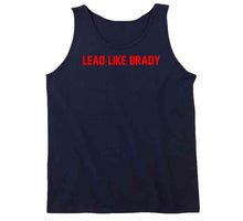 Load image into Gallery viewer, Lead Like Brady Tom Brady New England Football Fan T Shirt - image_979960bb-f407-4c81-8126-36122240cd99