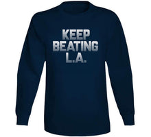 Load image into Gallery viewer, Keep Beating LA New England Football Fan v4 T Shirt - image_9a741cd6-5a2a-4cb0-ae63-5efbcd08683a