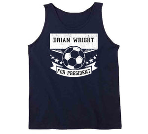 Brian Wright For President New England Soccer T Shirt - image_9ba21f60-8ae5-4114-a745-f120e2fcf1dc