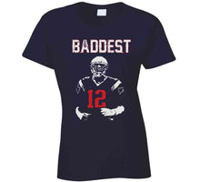 Load image into Gallery viewer, Baddest Tom Brady New England Football Fan T Shirt - image_9ebe761d-7637-4bbe-ab6d-b64f3f1f4f3b