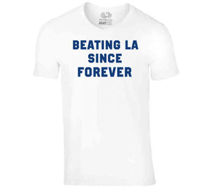 Beating La Since Forever New England Football Fan T Shirt - image_9ffc4673-7ea4-4be5-990e-df5141bd2395