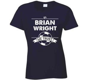 Brian Wright We Trust New England Soccer T Shirt - image_a3d3b0cc-2f01-4322-9bed-ac38c6462a14