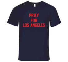 Load image into Gallery viewer, Pray For Los Angeles New England Football Fan  T Shirt - image_a3db7a40-f263-439b-9547-d2e077d74c1f