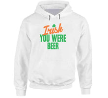 Load image into Gallery viewer, Irish You Were Beer Funny St Patrick's Day T Shirt - image_ac5404d3-6a58-4b1a-bfba-796643d5f11b
