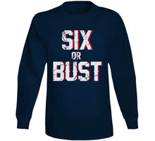Load image into Gallery viewer, Six Or Bust New England Football Fan Distressed T Shirt - image_acaef593-492c-4024-b1da-460d2b1c5220