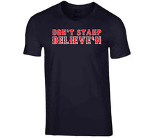 Load image into Gallery viewer, Dont Stop Believen Boston Baseball Fan Distressed T Shirt - image_acb76444-3725-42a6-9ab1-cf7a8599058a