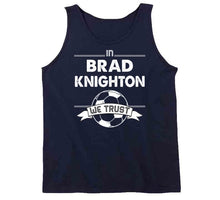 Load image into Gallery viewer, Brad Knighton We Trust New England Soccer T Shirt - image_ad0d8557-7472-4ea0-ae66-5441e5a315be