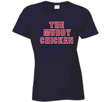 Load image into Gallery viewer, Dustin Pedroia Nickname The Muddy Chicken Boston Baseball Fan T Shirt - image_aeba423b-a561-421f-a8fb-c3d674c4eb76