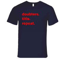Load image into Gallery viewer, Doubters Title Repeat Champions New England Football Fan T Shirt - image_aed0e646-2cce-44a4-b3ff-ed6607faea3a