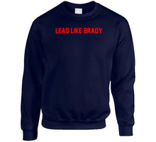 Load image into Gallery viewer, Lead Like Brady Tom Brady New England Football Fan T Shirt - image_b1accf8c-5bbe-4043-aebd-4642cc476096