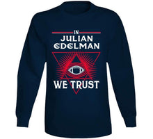 Load image into Gallery viewer, Julian Edelman We Trust New England Football Fan T Shirt - image_b620da98-7fcc-4db7-99aa-0bc48abca430