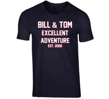 Load image into Gallery viewer, Bill And Tom Excellent Adventure Est 2000 New England Football Fan T Shirt - image_bec6461a-1087-4604-be61-6217f8047530