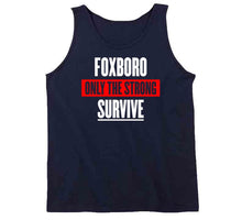 Load image into Gallery viewer, Foxboro Only The Strong Survive New England Football Fan T Shirt - image_bfb3b48c-ec02-4092-947a-2cbbaed447f2