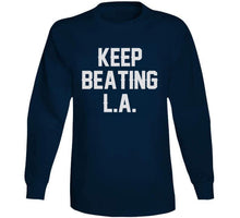 Load image into Gallery viewer, Keep Beating LA New England Football Fan v3 T Shirt - image_c04df2de-bde1-4370-ab00-276bb65d48c8