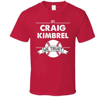 Load image into Gallery viewer, Craig Kimbrel We Trust Boston Baseball Fan T Shirt - image_c543059d-d0ec-4c4f-94bf-1fc5f8664922