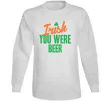 Load image into Gallery viewer, Irish You Were Beer Funny St Patrick's Day T Shirt - image_c62eb052-ad04-4b21-88a2-bea2ddf471dc