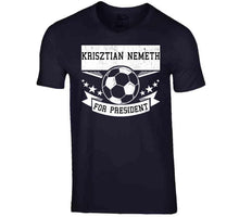 Load image into Gallery viewer, Krisztian Nemeth For President New England Soccer T Shirt - image_c95e2349-a7c7-4679-84ba-bf5a6ea080cc