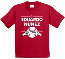 Load image into Gallery viewer, Eduardo Nunez We Trust Boston Baseball Fan T Shirt - image_ca7d4d61-279f-48c6-b6cb-a654f2d92b05