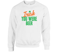 Load image into Gallery viewer, Irish You Were Beer Funny St Patrick's Day T Shirt - image_cb51cf12-a98a-404b-a282-b5c13a23aba7