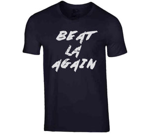 Beat LA Again New England Football Fan T Shirt - image_cf2bef14-fcc6-4a4c-ba05-3559d3e8e83d