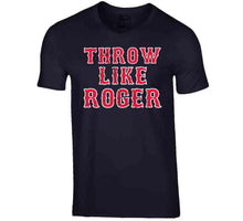 Load image into Gallery viewer, Roger Clemens Throw Like Roger Hall of Fame Boston Baseball Fan T Shirt - image_d0a4f6d5-082f-44bd-86b4-f443f1d0f5bd