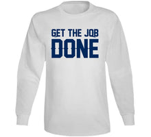 Load image into Gallery viewer, Get The Job Done New England Football Fan T Shirt - image_d1601547-1853-480f-97eb-d1bf6dd3779d
