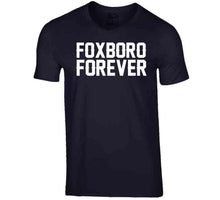 Load image into Gallery viewer, Foxboro Forever New England Football Fan T Shirt - image_d18863fe-8748-4c8d-9faa-842da2bbdcbb