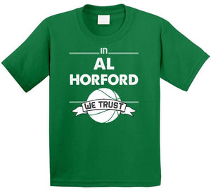 Al Horford We Trust Boston Basketball Fan T Shirt - image_d1c5afe0-ae40-400f-9728-9b373bbc8535