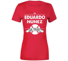 Load image into Gallery viewer, Eduardo Nunez We Trust Boston Baseball Fan T Shirt - image_d466e2c1-50d5-4d79-b324-ea2e130ed166