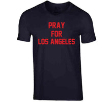 Load image into Gallery viewer, Pray For Los Angeles New England Football Fan  T Shirt - image_d7095f74-742f-4e37-832a-ce104bd63602