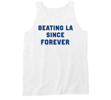 Load image into Gallery viewer, Beating La Since Forever New England Football Fan T Shirt - image_d7153aec-f032-4e8e-acd8-ec9ed1a47863