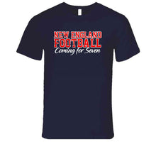 Load image into Gallery viewer, New England Football Coming For Seven Titles Football Fan T Shirt - image_d7e2252e-d127-442c-b2b8-9f5aa1e9255a