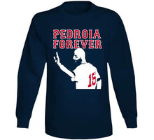 Load image into Gallery viewer, Pedroia Forever Boston Legend Dustin Pedroia Baseball Fan v3 T Shirt - image_d93b8bc9-f6bd-4b64-8861-275487cd1177