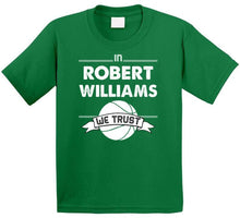 Load image into Gallery viewer, Robert Williams We Trust Boston Basketball Fan T Shirt - image_da9ba50a-37e7-46a8-a79d-a79a244a1685