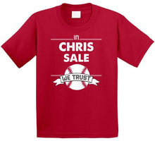 Load image into Gallery viewer, Chris Sale We Trust Boston Baseball Fan T Shirt - image_db199c60-e44f-4442-8743-7fa74c09d210